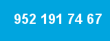 952 191 74 67